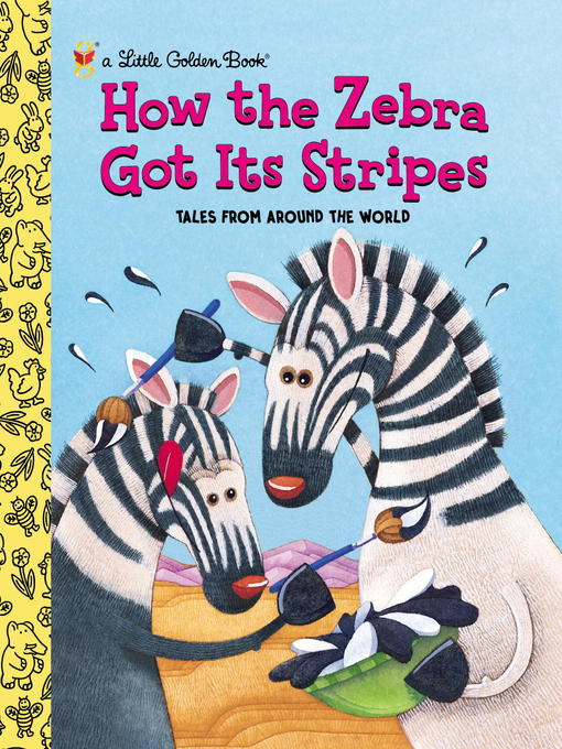 Title details for How the Zebra Got Its Stripes by Golden Books - Wait list